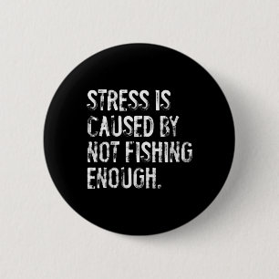 Stress wird durch zu wenig Angeln verursacht Button