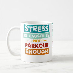 Stress wird durch zu wenig Parkour verursacht Lust Kaffeetasse