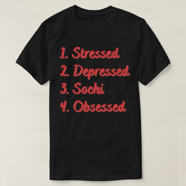 Stressartiger depressiver Sotschi besessen T-Shirt (Design vorne)