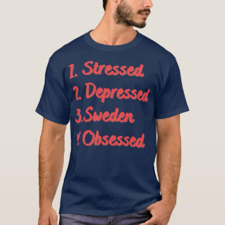 Stressartiges depressives Schweden besessen T-Shirt
