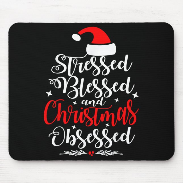 Stressed Blessed And Christmas Obsessed Fun Xmas S Mousepad (Vorne)