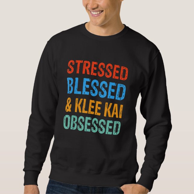 Stressed Blessed and Klee Kai Obsessed Funny Dog Sweatshirt (Vorderseite)