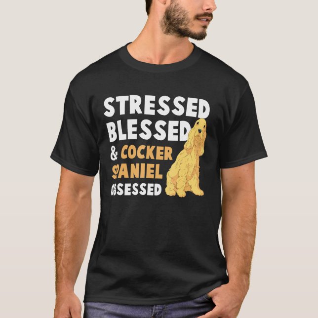 Stressed gesegnet Cocker Spaniel besessen - Crazy  T-Shirt (Vorderseite)