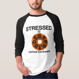 Stressed ist Nachtische T-Shirt