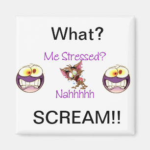"Stressed out" Magnet