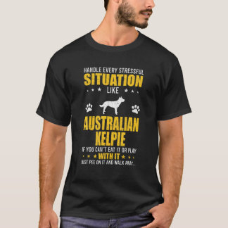 Stressful Situation Australian Kelpie Dog L T-Shirt