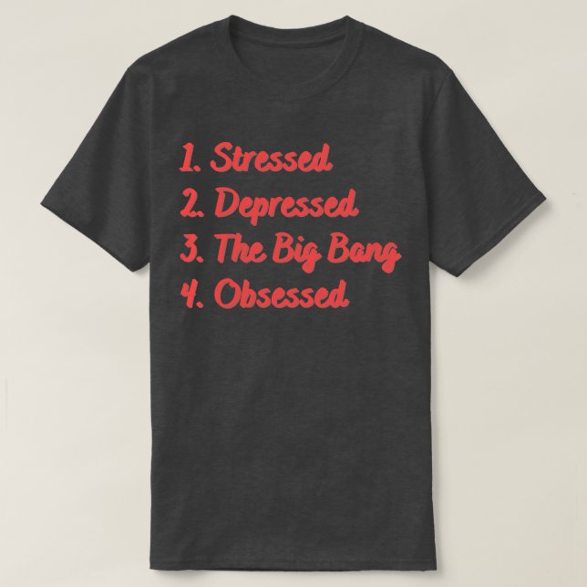 Stressgeplagter Urknall T-Shirt (Design vorne)