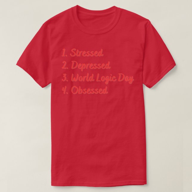 Stressgeplagter Weltlogik-Tag T-Shirt (Design vorne)