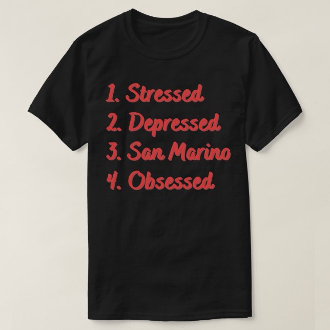 Stressgeplagtes San Marino besessen T-Shirt (Design vorne)