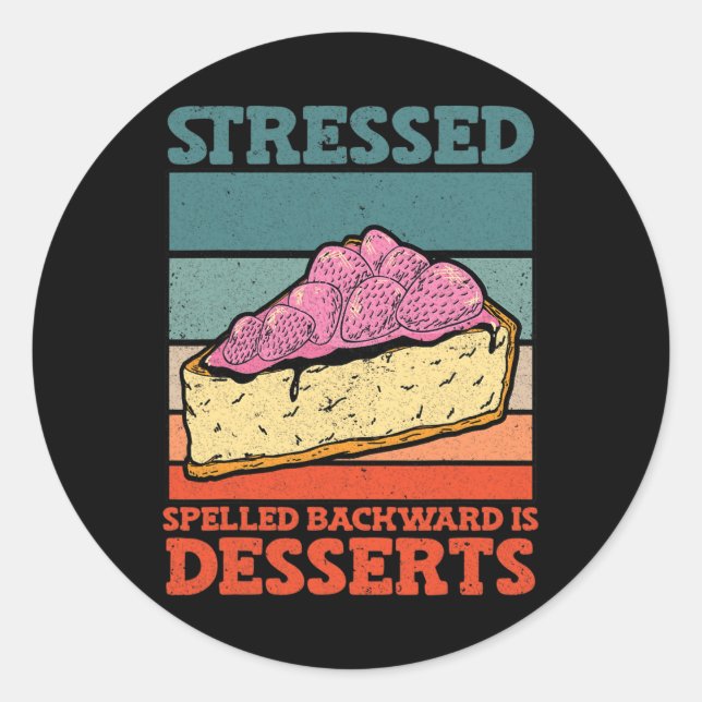Stressgepresst rückwärts sind Desserts Stress Awar Runder Aufkleber (Vorderseite)