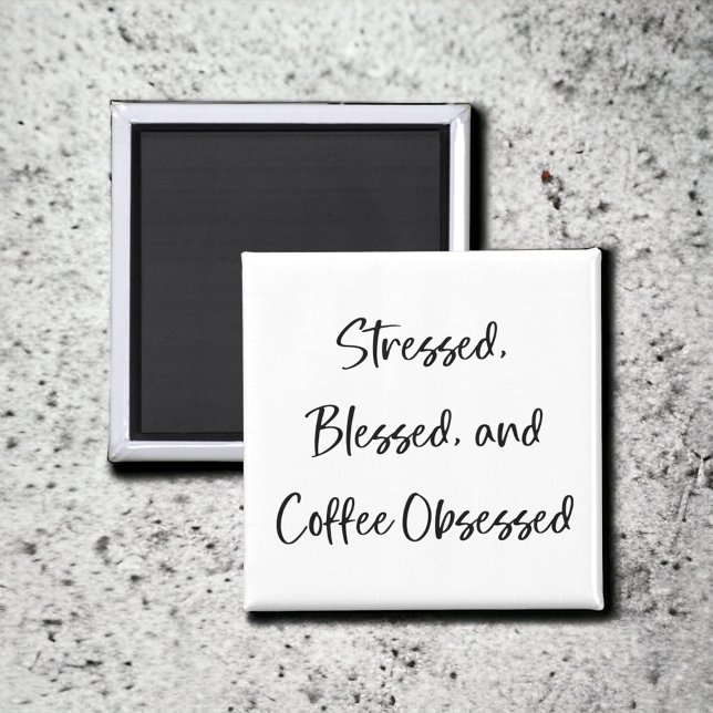 Stressgesegnet und Kaffee besessen Kaffee lange Ze Magnet (Von Creator hochgeladen)