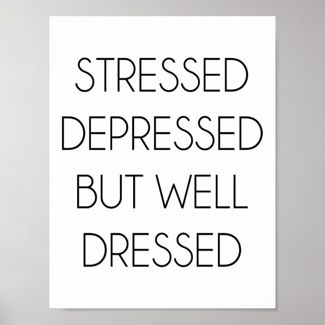 Stresst, depressiv, aber gut gekleidet. poster (Vorne)