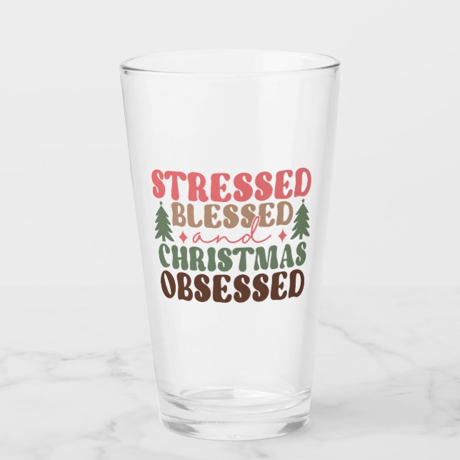 Stresst, gesegnet und Weihnachten besessen Glas (Vorderseite)