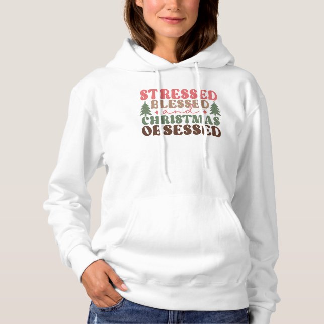 Stresst, gesegnet und Weihnachten besessen Hoodie (Vorderseite)