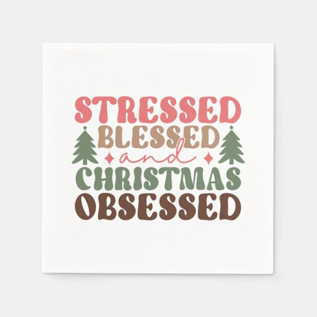 Stresst, gesegnet und Weihnachten besessen Serviette (Vorderseite)