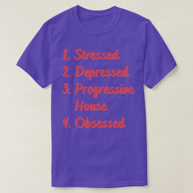 Stresste depressive Progressive House besessen T-Shirt (Design vorne)