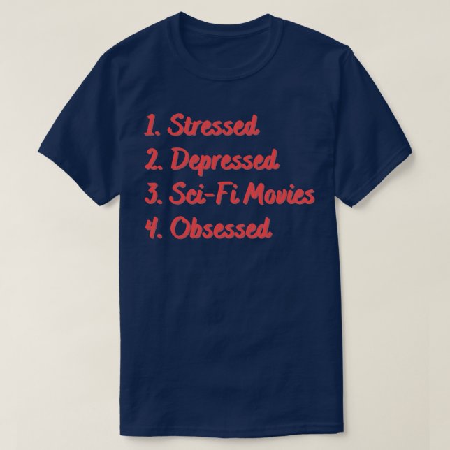 Stresste deprimiert SciFi besessen T-Shirt (Design vorne)