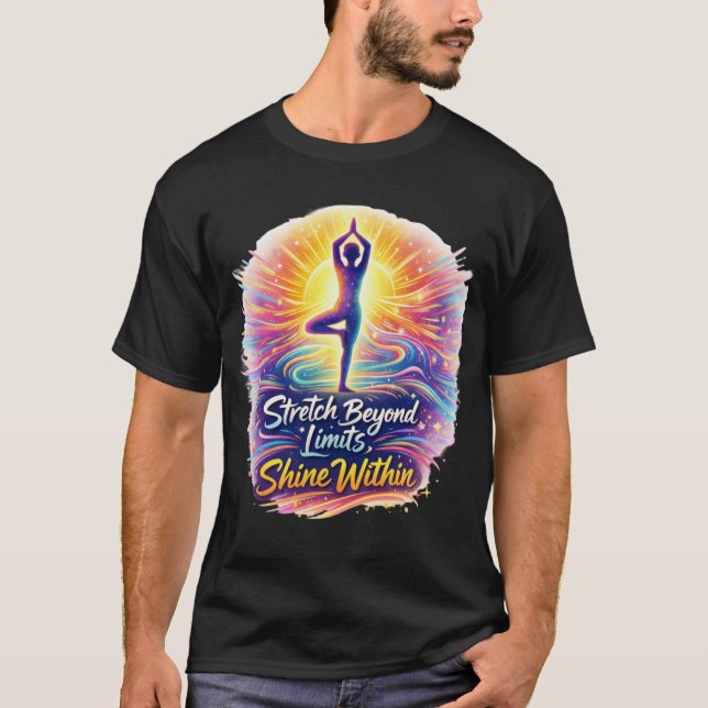 Stretch Beyond Limits Bold Yoga Energy T-Shirt (Vorderseite)