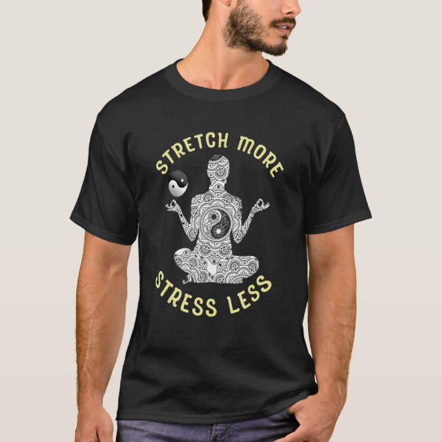Stretch More Stress Less T-Shirt (Vorderseite)