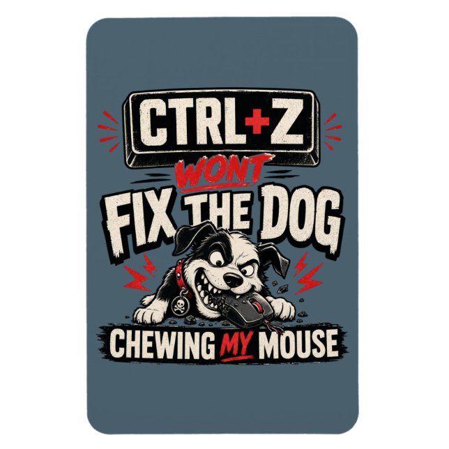 STRG + Z wird den Hund, der an meiner Maus kaut, n Magnet (Vertikal)