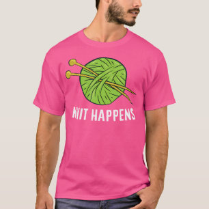 Stricken Geschenk Lustig Stricken Passiert Häkeln  T-Shirt