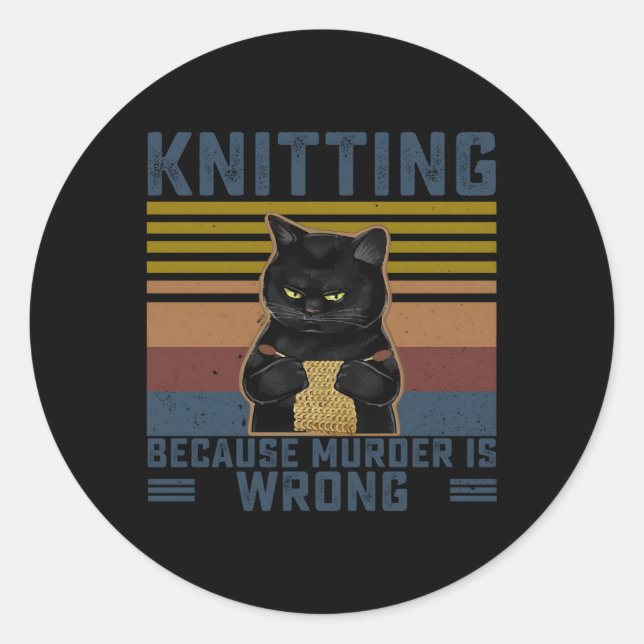 Stricken, weil es falsch ist, Knitter zu kneten Runder Aufkleber (Vorderseite)