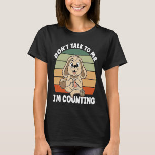 Strickender Hund Rede nicht mit mir, ich zähle Hä T-Shirt