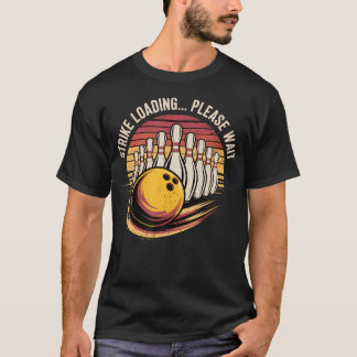 Strike Loading Bitte warten Bowling T-Shirt