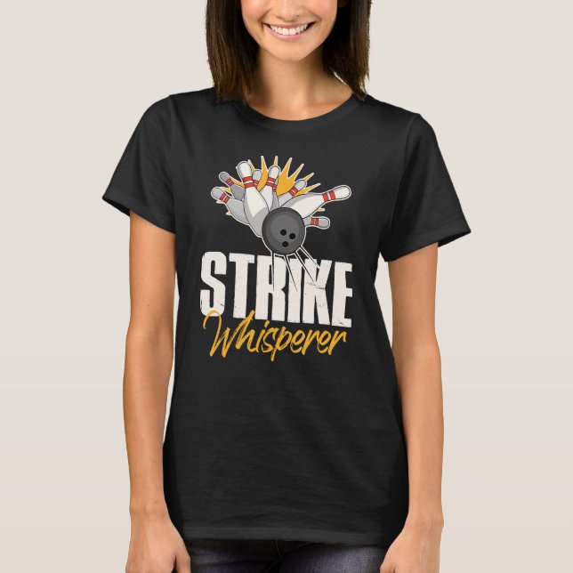 Strike Whisperer Bowling Bowler Team Gag T-Shirt (Vorderseite)
