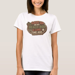Striking HABE DEN STRANDKÖRPER LÄNGST SCHON Style T-Shirt