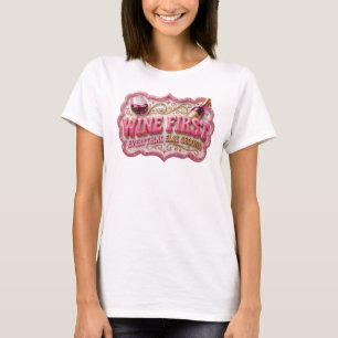 Striking Pink WINE ZUERST ALLES ANDERE ZWEITRANGIG T-Shirt