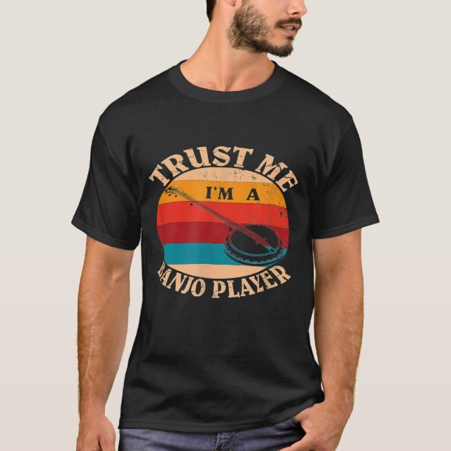 Stringinstrument Trust Me Im Banjo Player T-Shirt (Vorderseite)