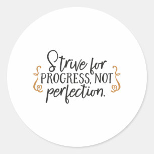 Strive for progress, not perfection runder aufkleber