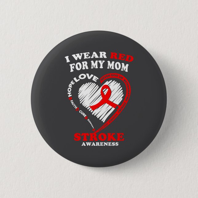 Stroke Awareness - I Wear Red For My Mom  Button (Vorderseite)