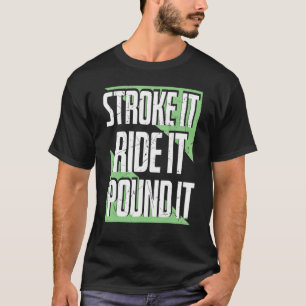 Stroke it Ride it Pfund it Triathlon Sport Enthus T-Shirt