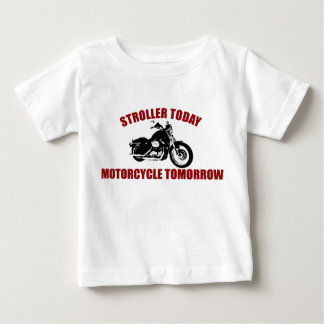 Stroller heute Motorrad Morgen Baby T-shirt