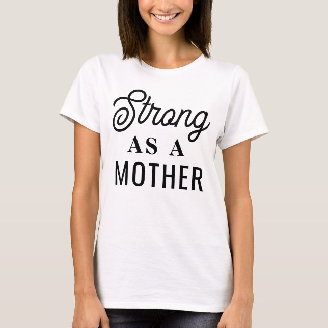 Strong as a Mother Black Modern Script T-Shirt (Vorderseite)