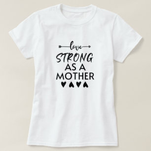 Strong AS Mother T - Shirt