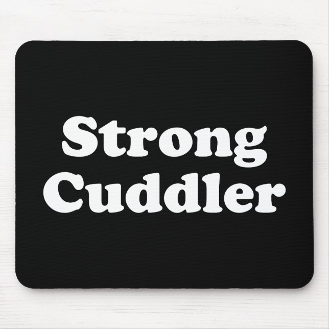 Strong Cuddler Mousepad (Vorne)