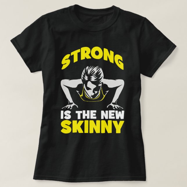 Strong is the new Skinny - Workout Motivierend T-Shirt (Design vorne)