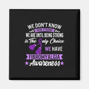 Strong is the only Choice Fibromyalgie Awareness 1 Magnet