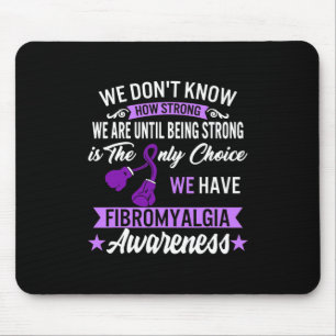 Strong is the only Choice Fibromyalgie Awareness 1 Mousepad