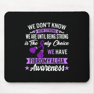 Strong is the only Choice Fibromyalgie Awareness 1 Mousepad