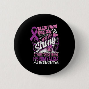 Strong is the only Choice Fibromyalgie Awareness G Button