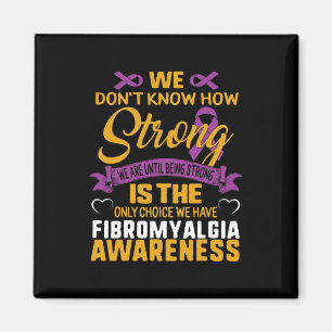 Strong is the only Choice Fibromyalgie Awareness G Magnet
