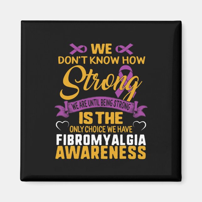 Strong is the only Choice Fibromyalgie Awareness G Magnet (Vorne)