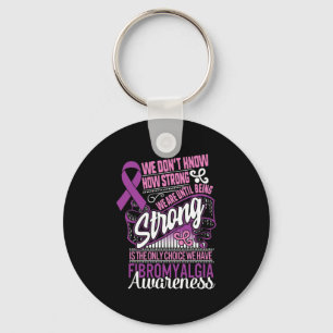 Strong is the only Choice Fibromyalgie Awareness G Schlüsselanhänger