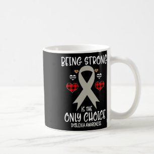 Strong ist die einzige Wahl Dyslexie Bewusstsein R Kaffeetasse