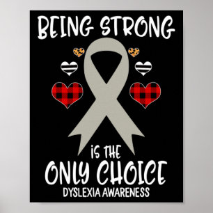 Strong ist die einzige Wahl Dyslexie Bewusstsein R Poster