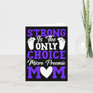 Strong ist die einzige Wahl Micro Preemie Mama Mut Karte